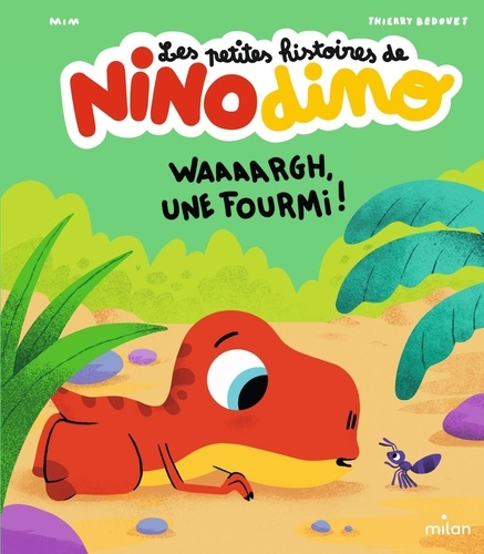 Les petites histoires de Nino Dino : Waaaargh, une fourmi !