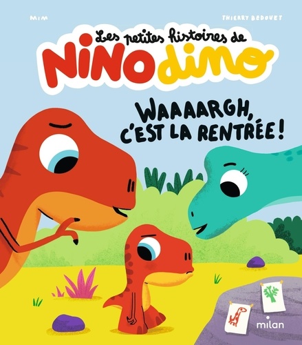 Les petites histoires de Nino Dino : Waaaargh, c'est la rentrée !