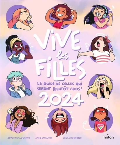 Vive les filles ! Le guide de celles qui seront bientôt ados ! Edition 2024