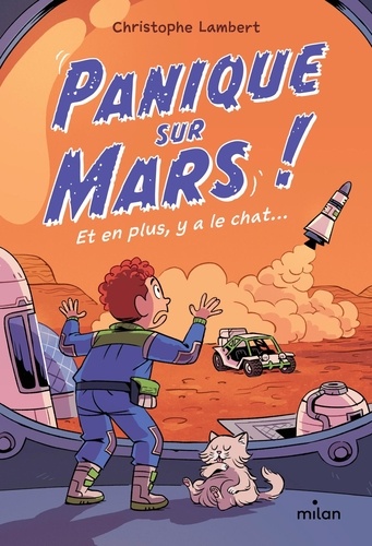 (Presque) seul sur Mars Tome 3 : Panique sur Mars !