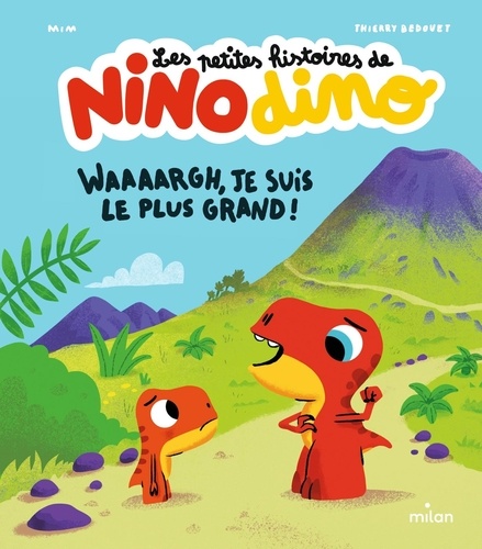 Les petites histoires de Nino Dino : Waaaargh, je suis le plus grand !