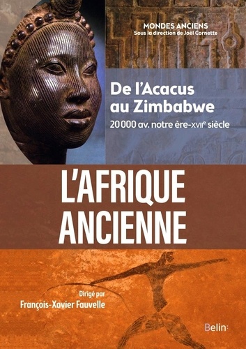 L'Afrique ancienne. De l'Acacus au Zimbabwe, 20 000 avant notre ère-XVIIe siècle