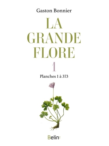 La grande flore. Tome 1, Planches 1 à 373