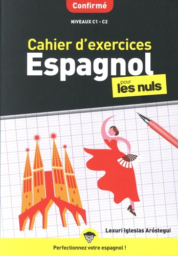 Cahier d'exercices espagnol pour les nuls. Confirmé Niveaux C1-C2
