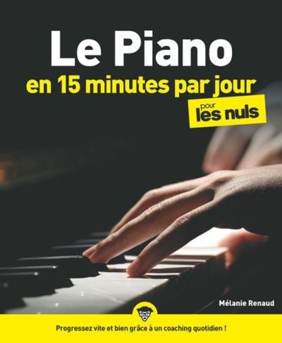 Le piano en 15 minutes par jour pour les Nuls