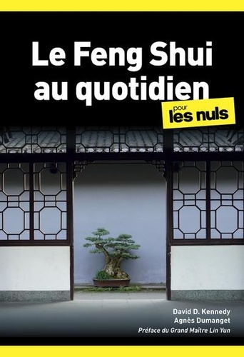 Le feng shui au quotidien pour les nuls. 2e édition