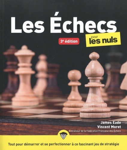Les échecs pour les nuls. 3e édition