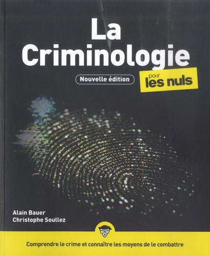 La Criminologie pour les Nuls. 3e édition