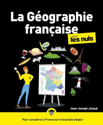 La géographie française pour les Nuls. 2e édition