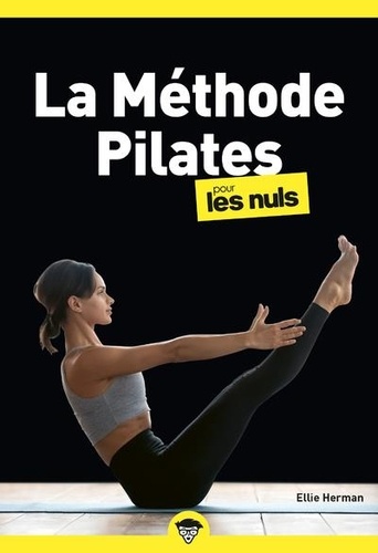 La Méthode Pilates pour les Nuls. 2e édition