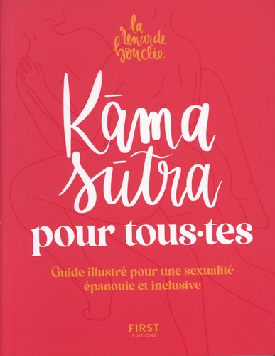 Le kama sutra pour tous·tes. Guide illustré pour une sexualité épanouie et inclusive