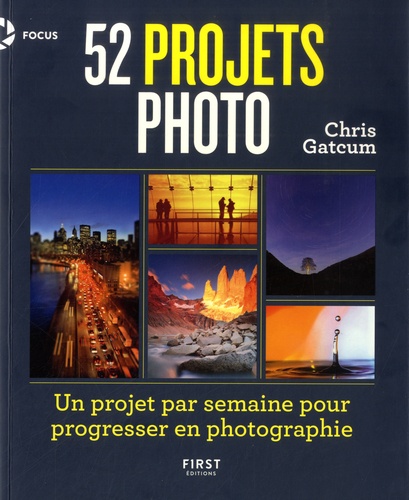 52 projets photo. Un projet par semaine pour progresser en photographie