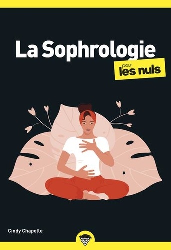 La Sophrologie pour les nuls. 2e édition