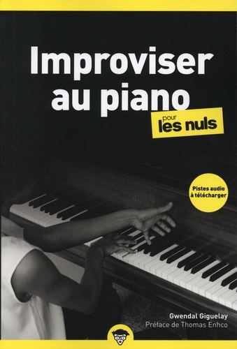 Improviser au piano pour les nuls. 2e édition