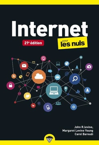 Internet pour les nuls. 21e édition