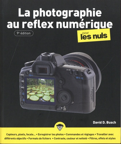La photographie au reflex numérique pour les Nuls. 9e édition