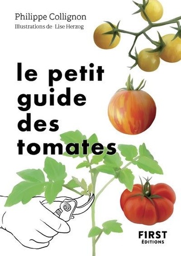 Le petit guide jardin des tomates. 70 variétés à semer et à déguster