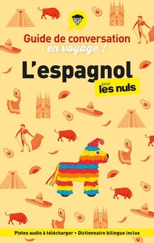 L'espagnol pour les Nuls. Guide de conversation en voyage, 6e édition
