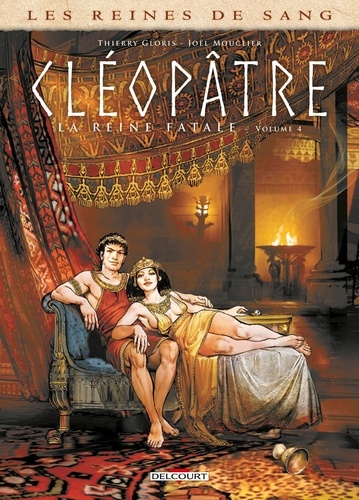 Les reines de sang Tome 4 : Cléopâtre, la Reine fatale