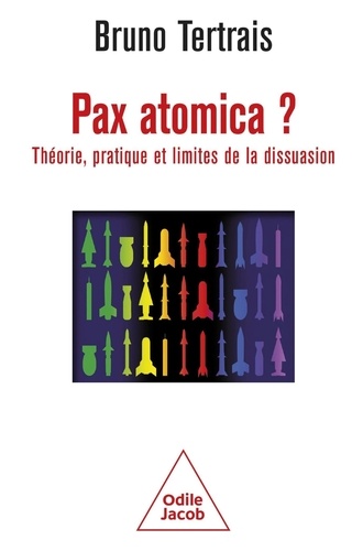 Pax atomica ? Théorie, pratique et limites de la dissuasion
