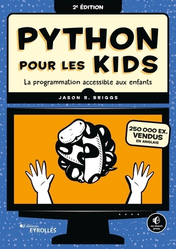 Python pour les kids. La programmation accessible aux enfants, 2e édition