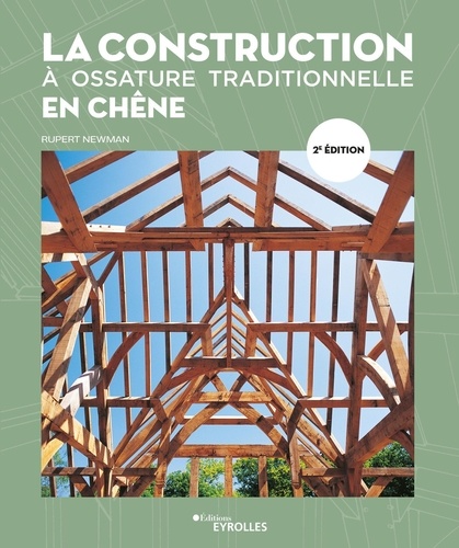 La construction à ossature traditionnelle en chêne. 2e édition