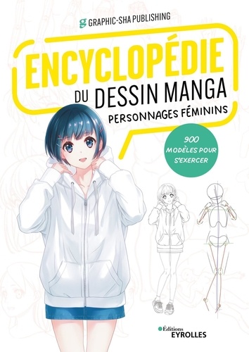 Encyclopédie du dessin manga Personnages féminins. 900 modèles pour s'exercer