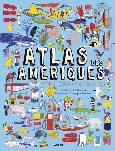 Atlas des Amériques. Voyage de l'Arctique à la Terre de Feu