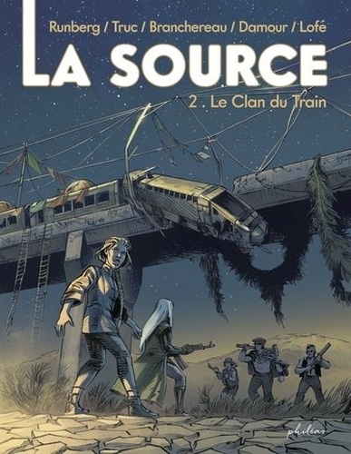 La Source. Tome 2, Le Clan du Train