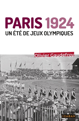 Paris 1924. Un été de jeux olympiques