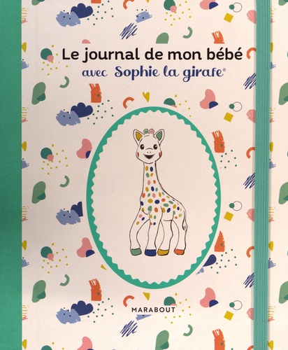 Le journal de mon bébé avec Sophie la girafe