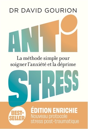 Antistress. La méthode simple pour soigner l'anxiété et la déprime, Edition revue et augmentée