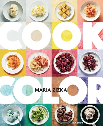 Cook color. Un arc-en-ciel de 100 recettes