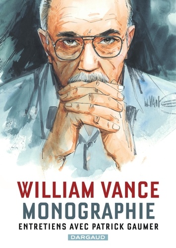 Monographie William Vance. Entretiens avec Patrick Gaumer