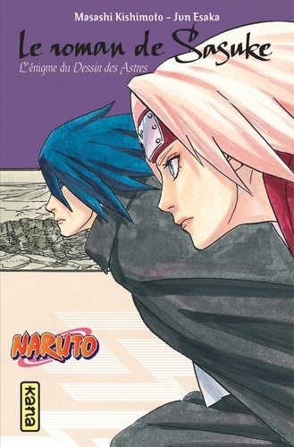 Naruto : Le roman de Sasuke. L'énigme du Dessin des Astres