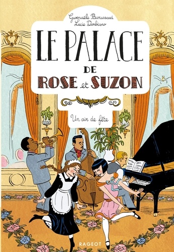 Le palace de Rose et Suzon : Un air de fête