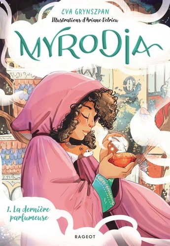 Myrodia Tome 1 : La dernière parfumeuse