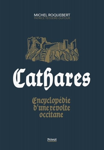 Cathares. Encyclopédie d'une résistance occitane