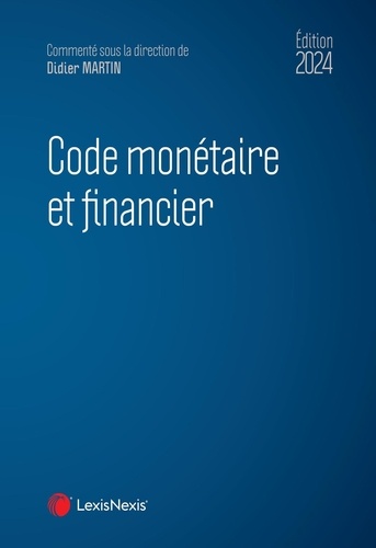 Code monétaire et financier. Edition 2024