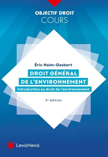 Droit général de l'environnement. 4e édition