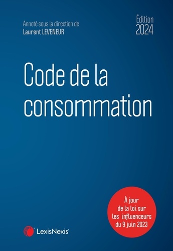 Code de la consommation. Edition 2024
