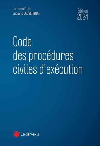 Code des procédures civiles d'exécution. Edition 2024