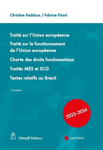 Traité sur l'Union européenne ; Traité sur le fonctionnement de l'Union européenne ; Charte des droits fondamentaux ; Traités MES et SCG ; Textes relatifs au Brexit. Edition 2023-2024