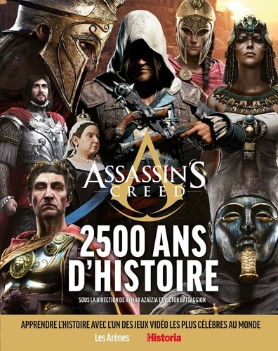 Assassin's Creed. 2 500 ans d'histoire