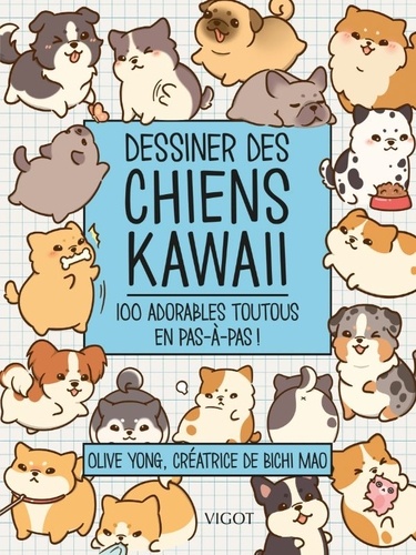 Dessiner des chiens kawaii. 100 adorables toutous en pas-à-pas !