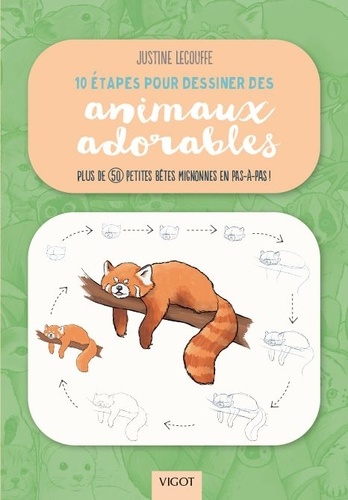10 étapes pour dessiner des animaux adorables. Plus de 50 petites bêtes mignonnes en pas-à-pas !