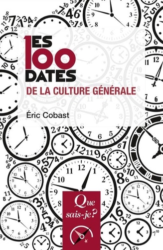 Les 100 dates de la culture générale. 3e édition