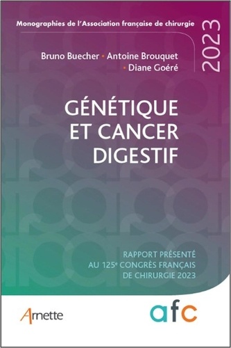 Génétique et cancers digestifs. Rapport présenté au 125e Congrès français de chirurgie 2023