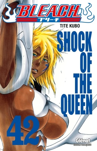 Bleach Tome 42 : Shock of the queen