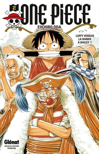 One Piece Tome 2 : Luffy versus la bande à Baggy !!